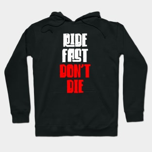 Ride Fast Don't Die Hoodie